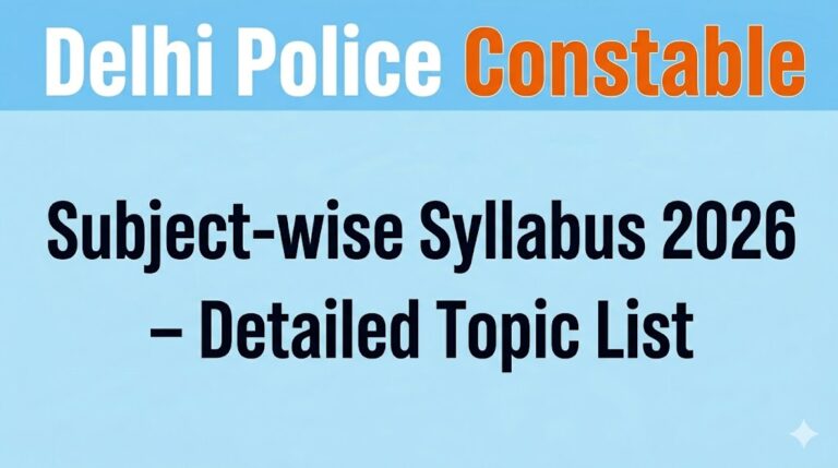 Delhi Police Constable Subject-wise Syllabus 2026