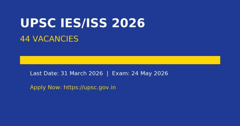 UPSC IES ISS 2026 | 44 Vacancies Apply @ upsc.gov.in